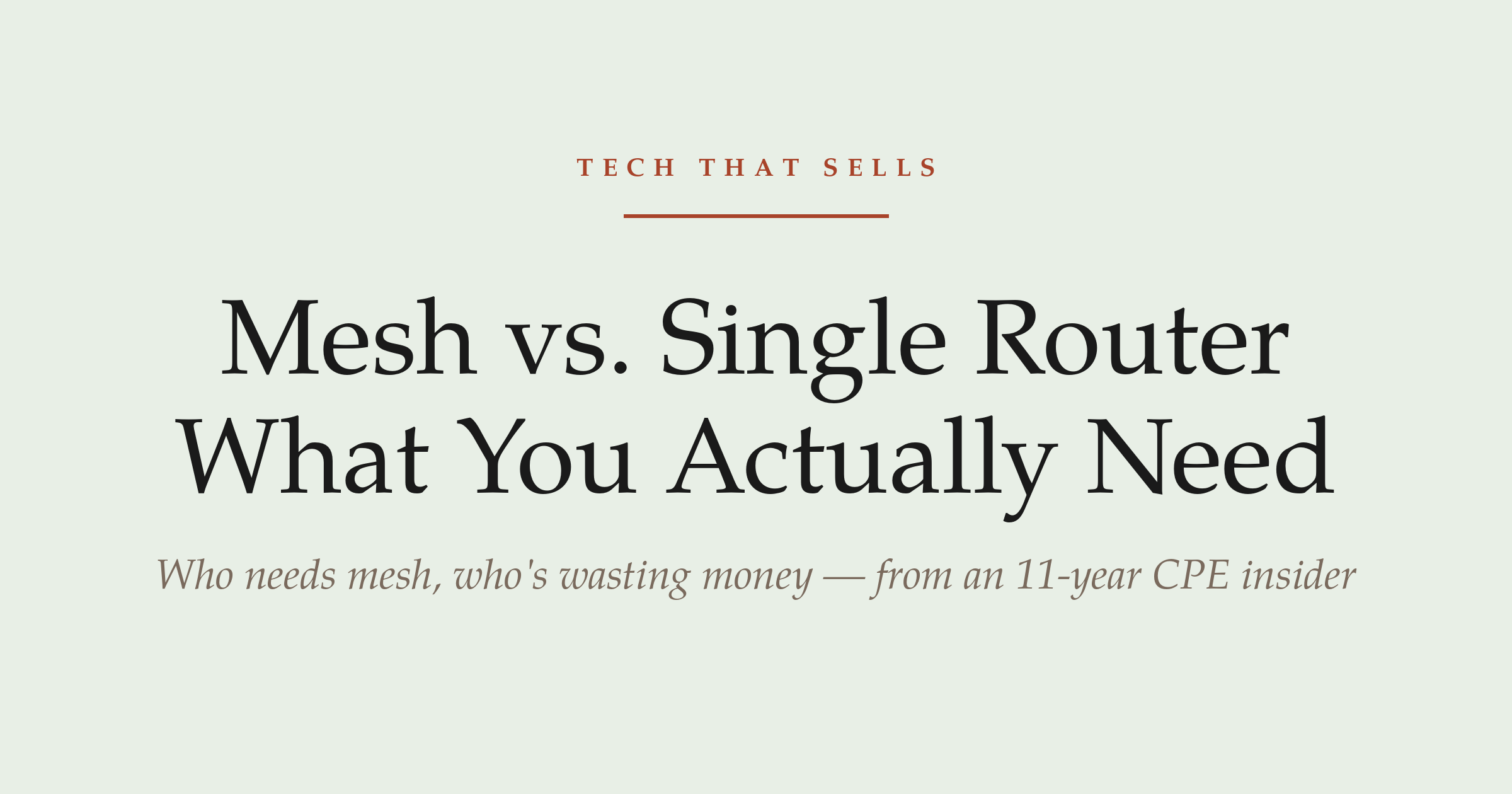 Mesh vs. single router — Wi-Fi 7 buying guide from a CPE insider
