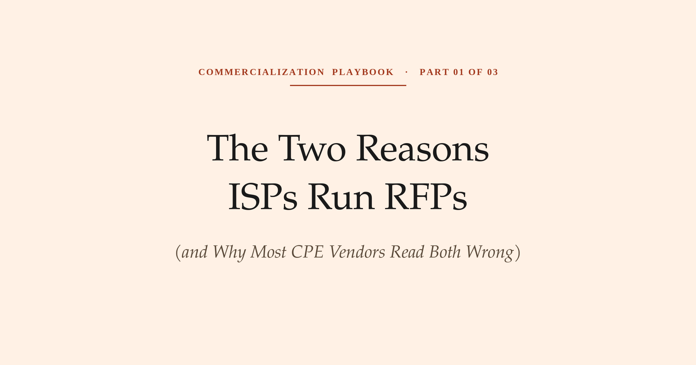 Why CPE Comes Last in the RFP Stack — Commercialization Playbook Part 2 of 3
