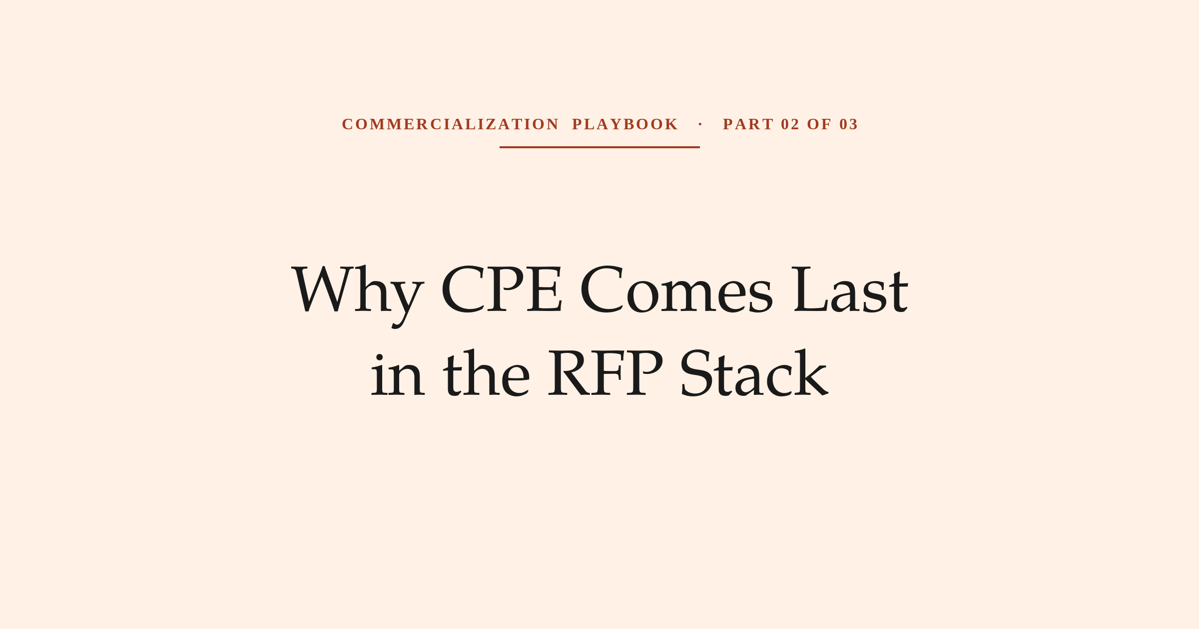Why CPE Comes Last in the RFP Stack — Commercialization Playbook Part 2 of 3