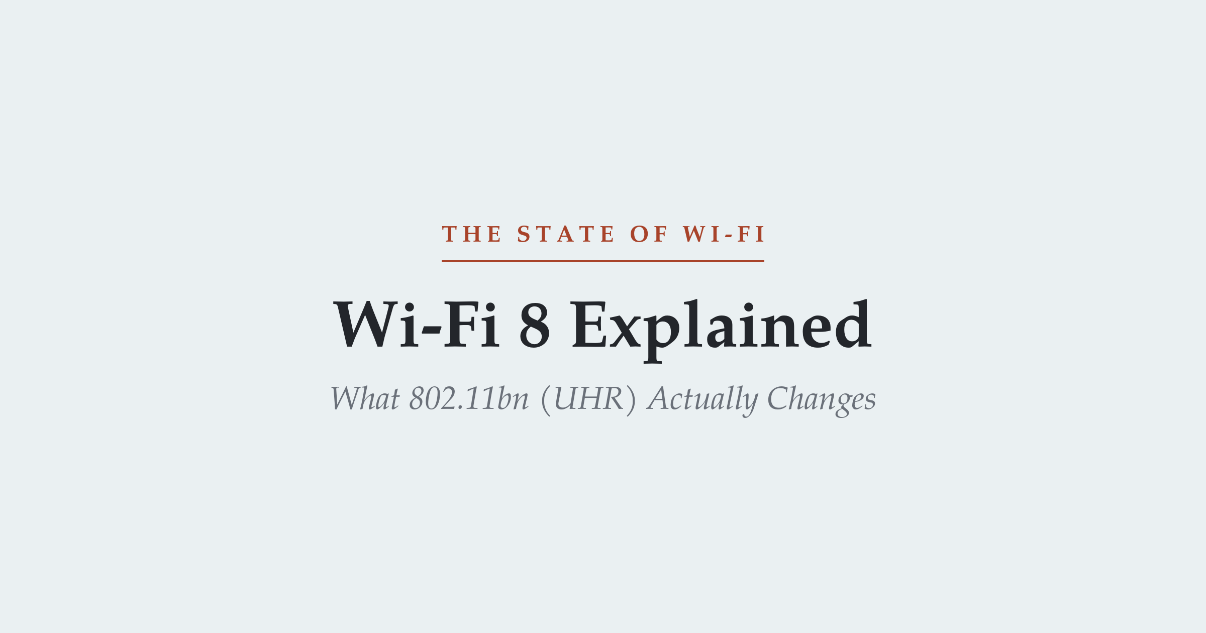 Wi-Fi 8 explained — what IEEE 802.11bn Ultra High Reliability actually changes