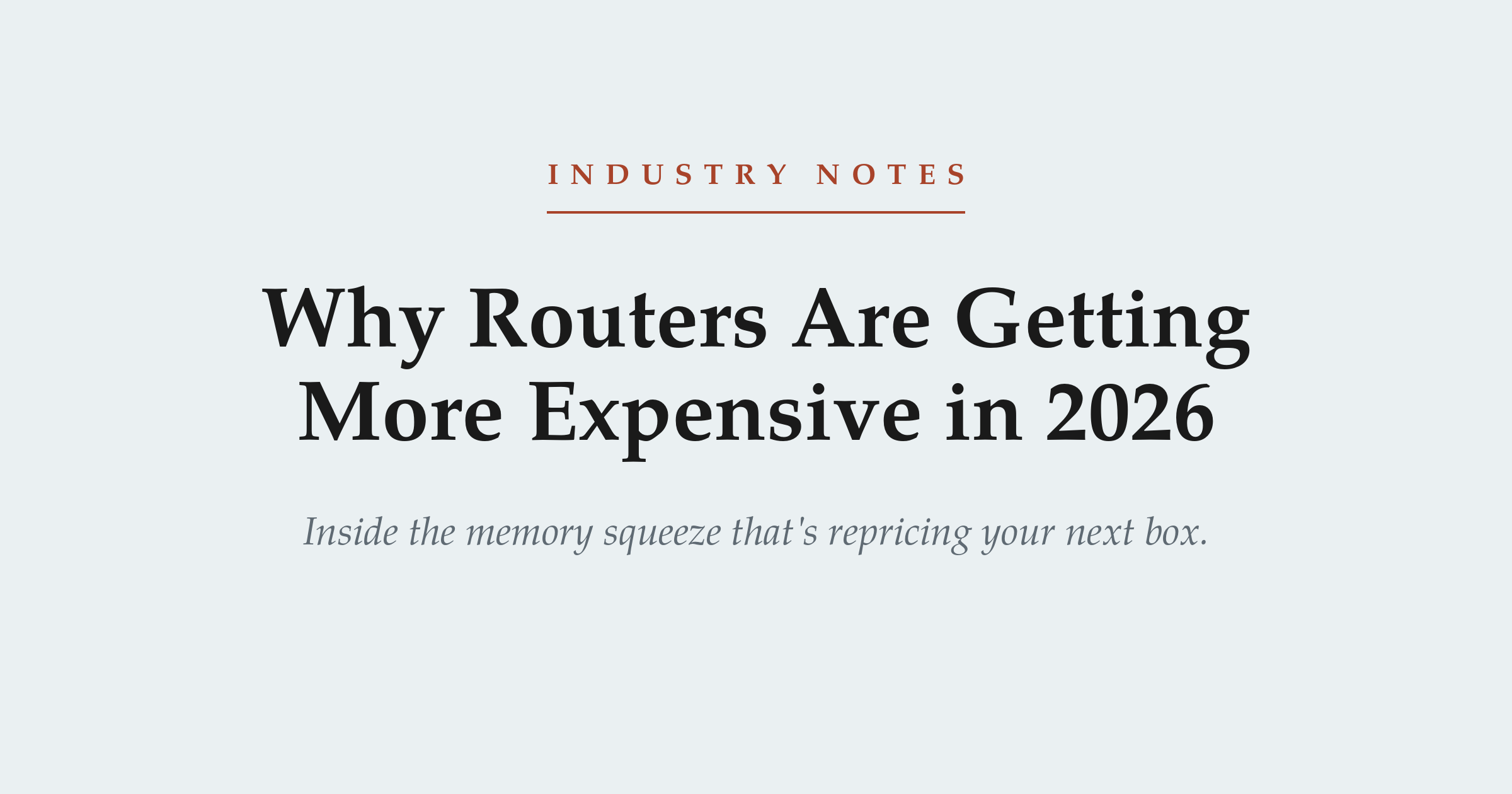 The Memory Squeeze: why routers are getting more expensive in 2026