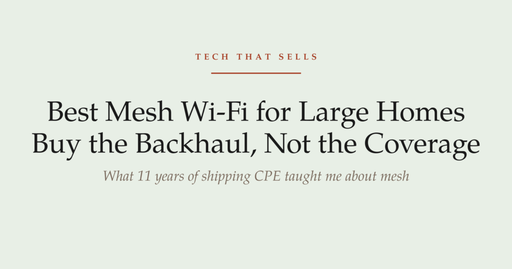 Best mesh Wi-Fi systems for large homes 2026 — buy the backhaul, not the coverage number