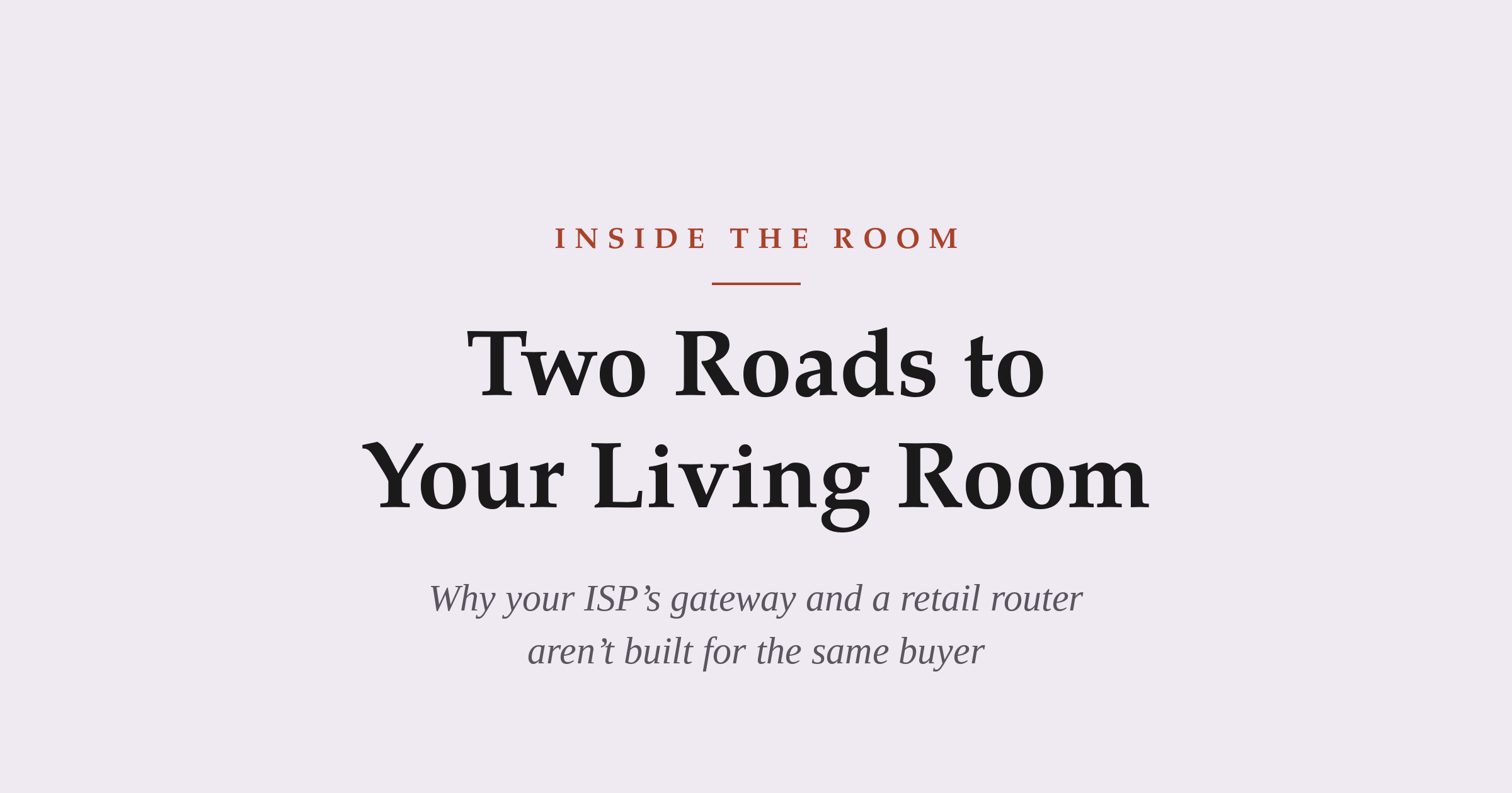 ISP gateway vs retail router — two roads to your living room