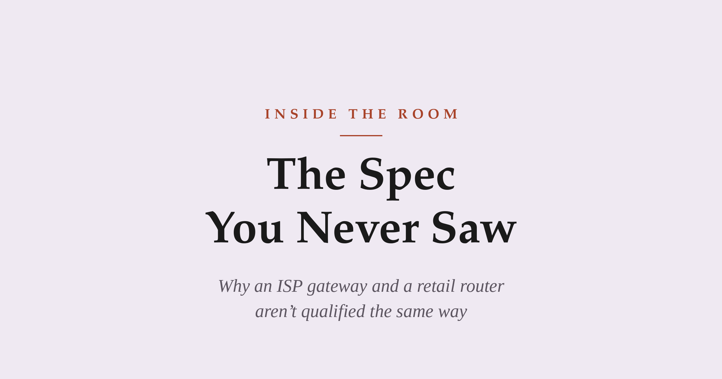 Inside the Room Part 4 — carrier gateway requirements, RFP and qualification vs a retail router