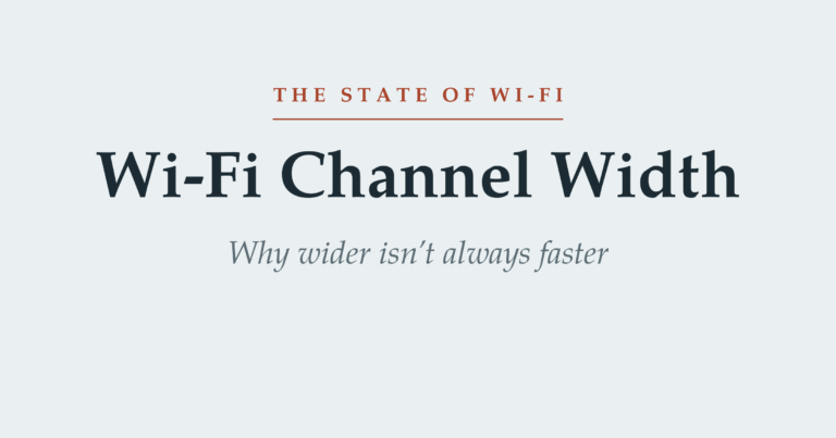 Wi-Fi channel width explained — why a wider 20, 40, 80, 160, or 320 MHz channel is not always faster